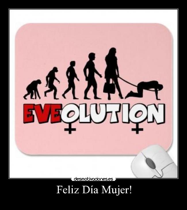 Feliz Día Mujer! -