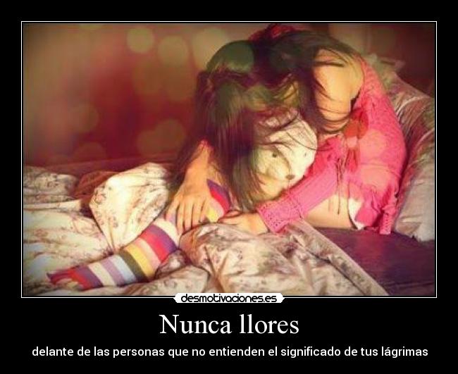 Nunca llores -
