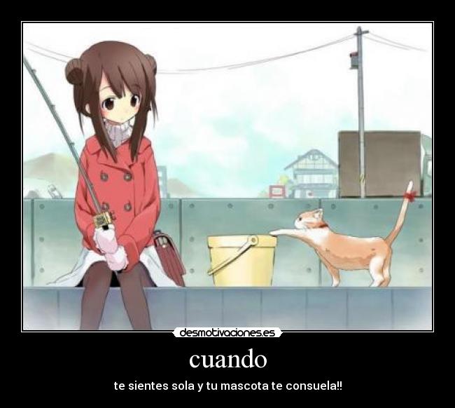 cuando - te sientes sola y tu mascota te consuela!!