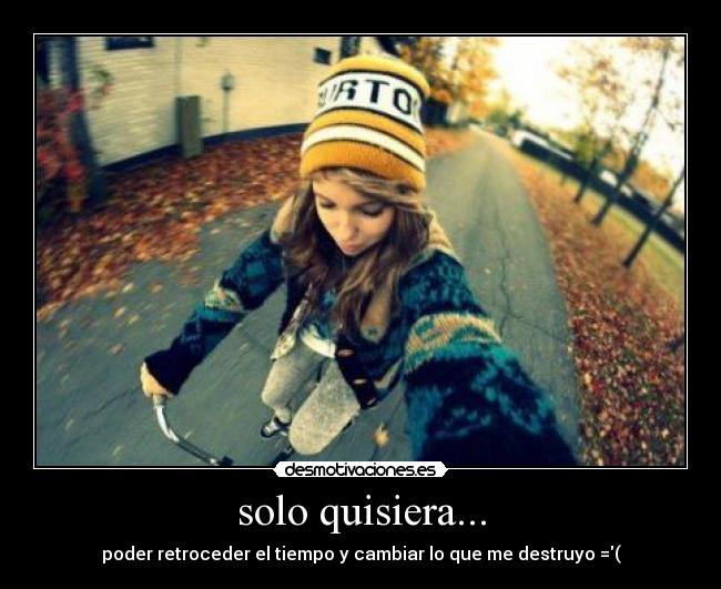 solo quisiera... -