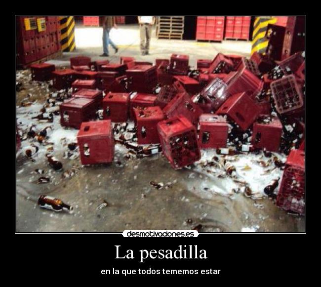 La pesadilla - en la que todos tememos estar