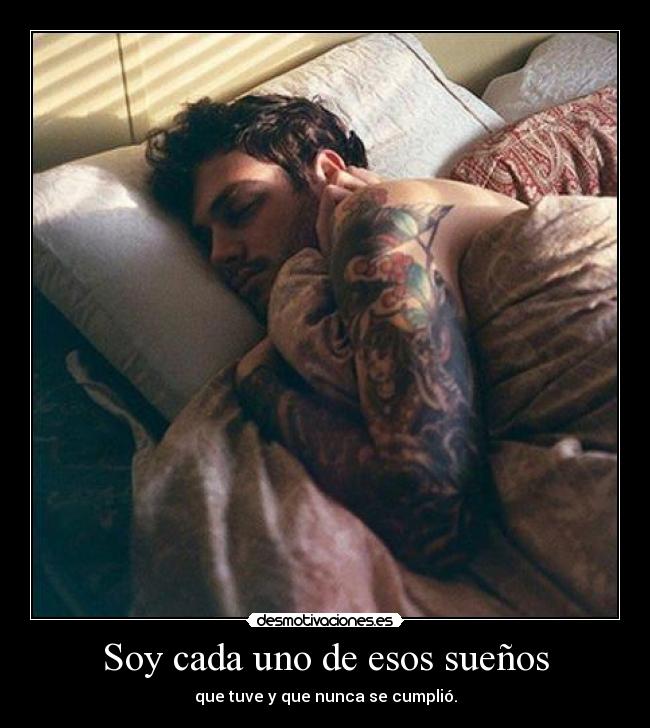 Soy cada uno de esos sueños -