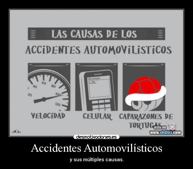 Accidentes Automovilísticos - y sus múltiples causas.