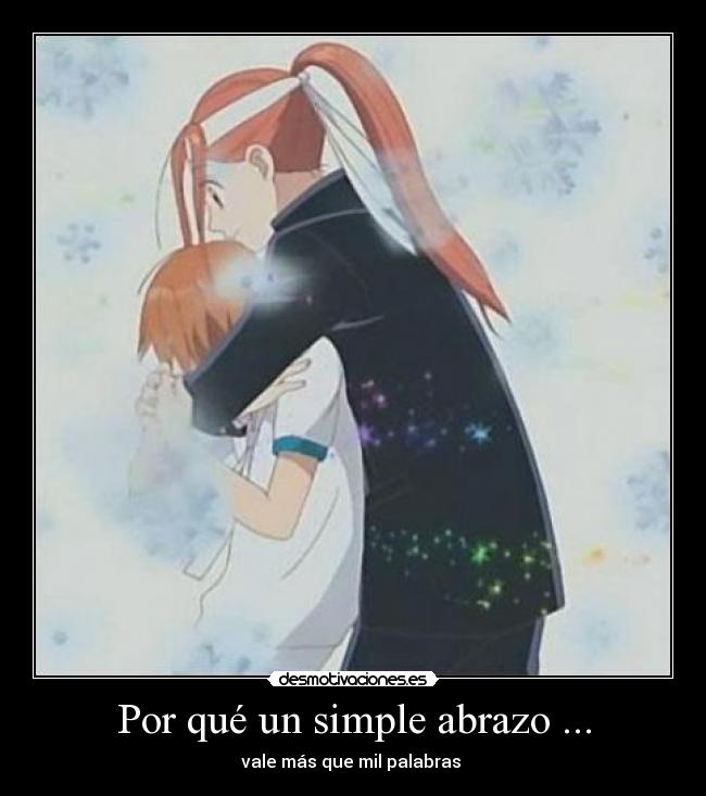 Por qué un simple abrazo ... - vale más que mil palabras