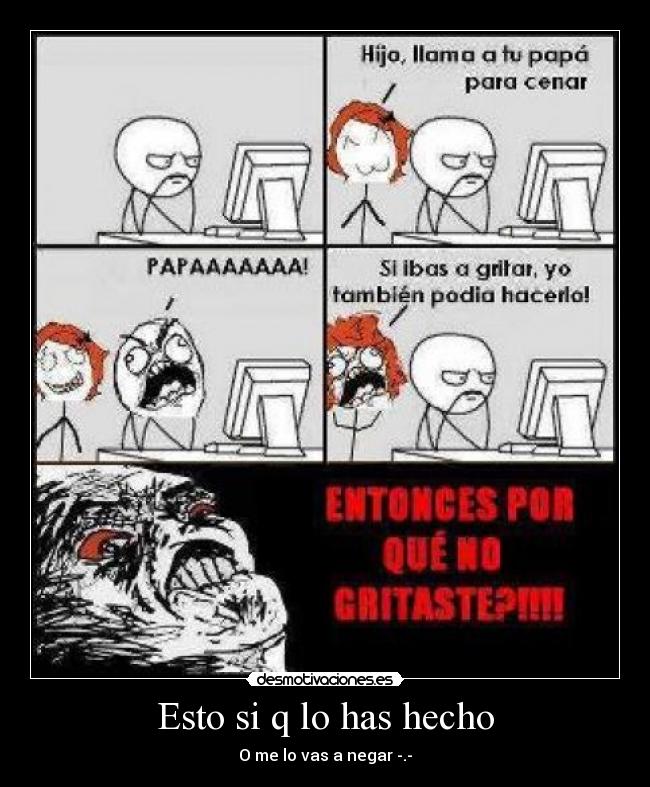 Esto si q lo has hecho - O me lo vas a negar -.-
