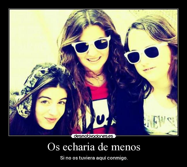 Os echaria de menos - 