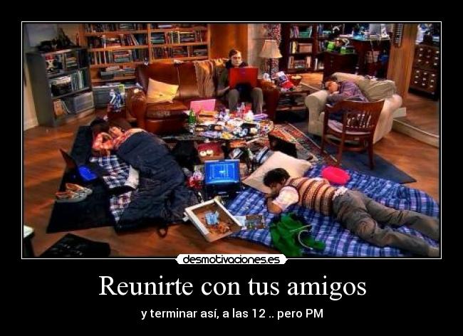 Reunirte con tus amigos -