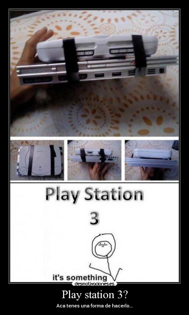 Play station 3? - Aca tenes una forma de hacerlo...
