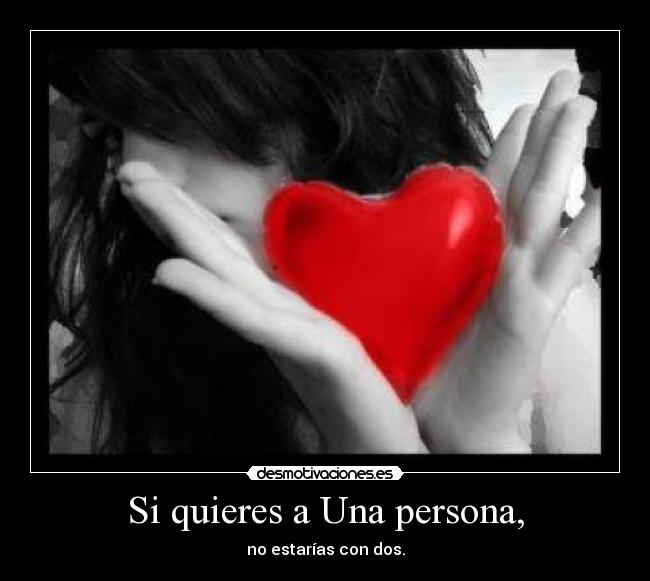 Si quieres a Una persona, -