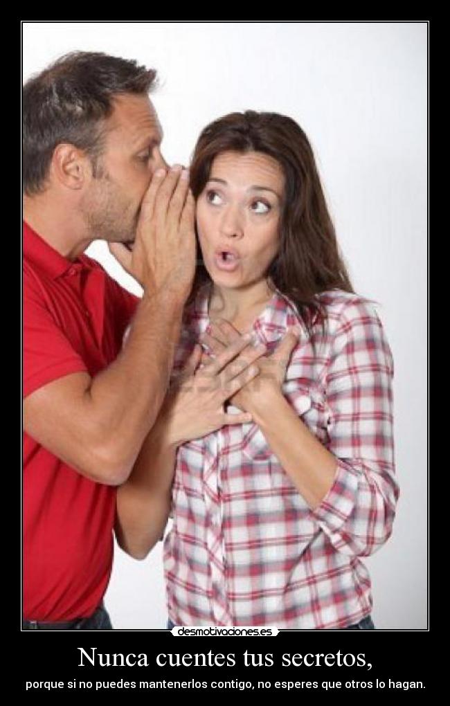 Nunca cuentes tus secretos, - 