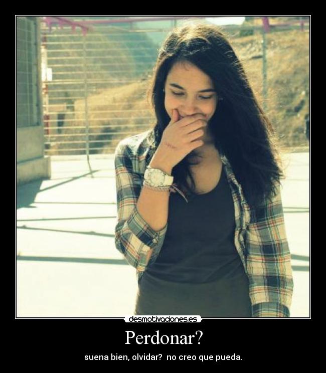 Perdonar? -
