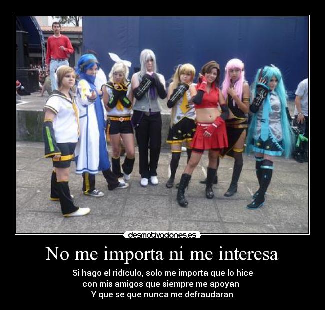 No me importa ni me interesa - 