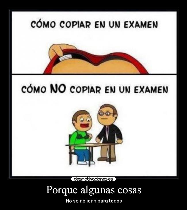 Porque algunas cosas - No se aplican para todos