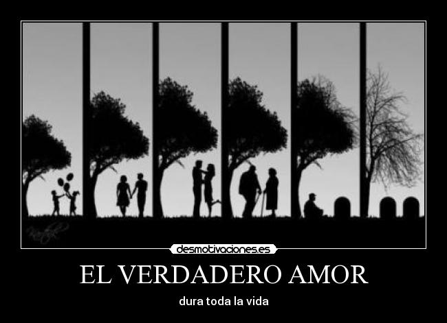 EL VERDADERO AMOR - dura toda la vida