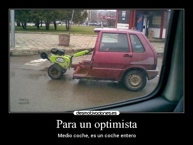 Para un optimista - Medio coche, es un coche entero