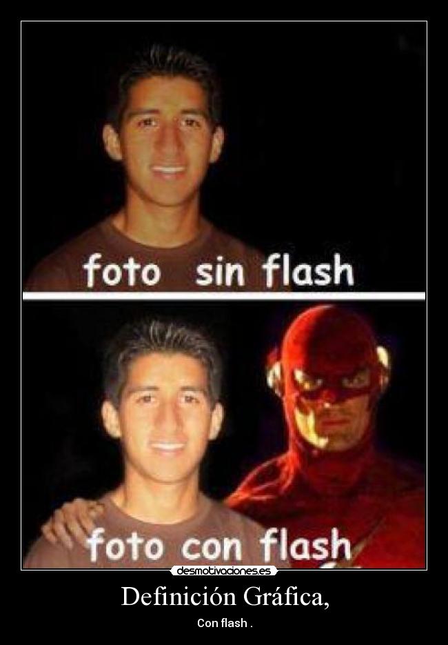 Definición Gráfica, - Con flash .