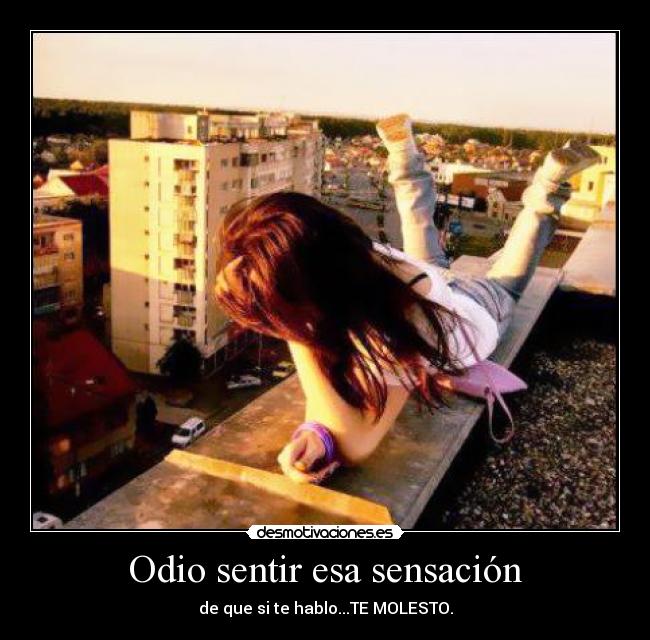Odio sentir esa sensación - 