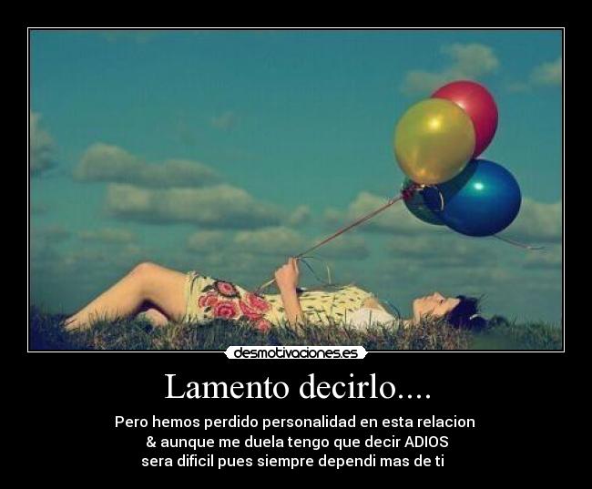 Lamento decirlo.... -