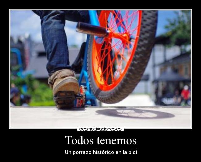 Todos tenemos - Un porrazo histórico en la bici