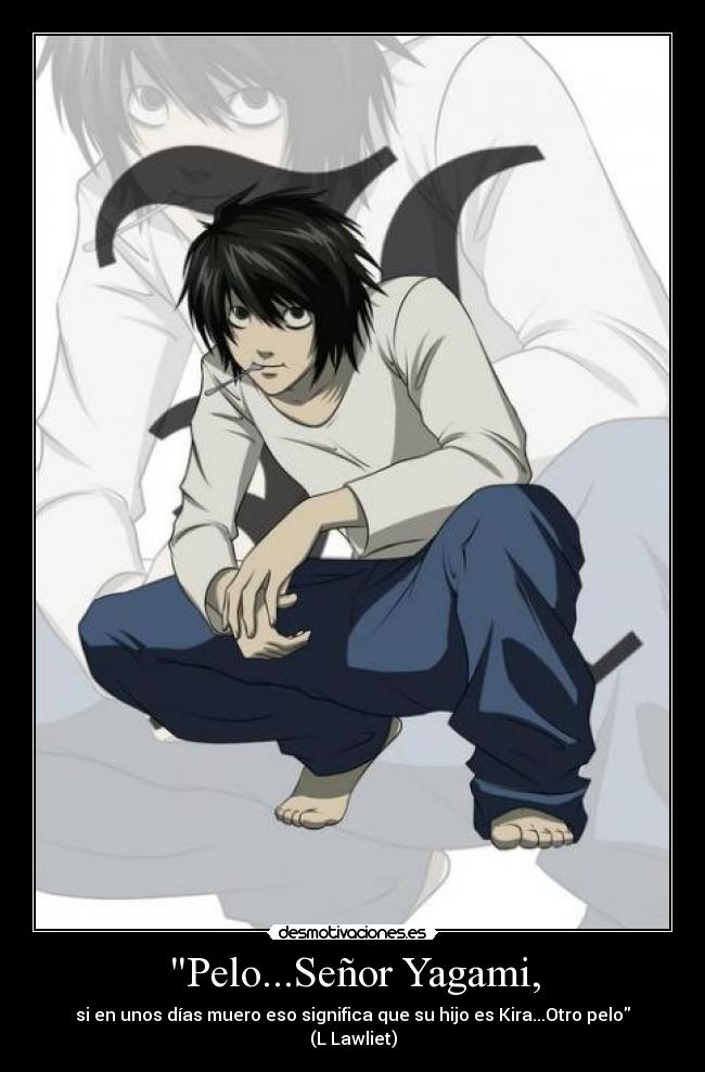 Pelo...Señor Yagami, - 