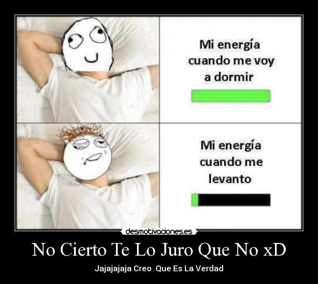 No Cierto Te Lo Juro Que No xD -