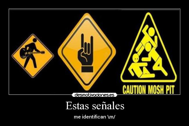 Estas señales - me identifican \m/