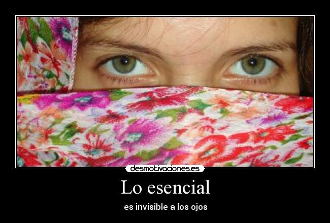 Lo esencial - es invisible a los ojos