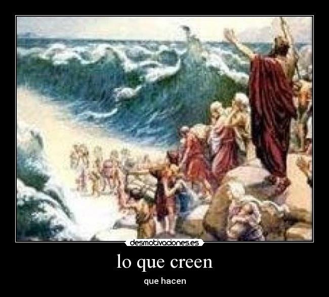 lo que creen - que hacen