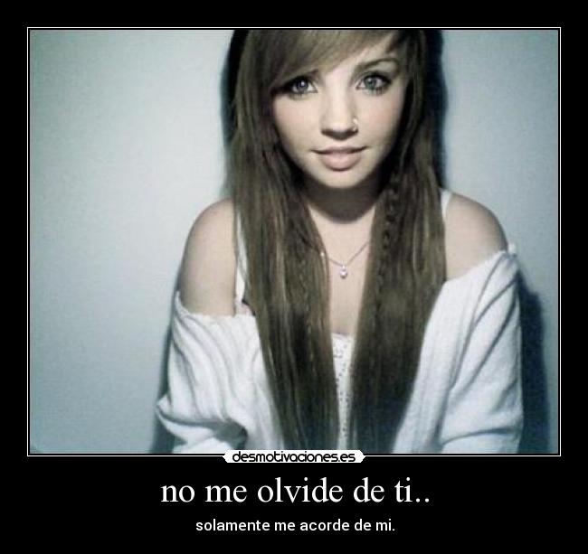 no me olvide de ti.. -