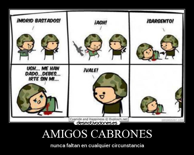 AMIGOS CABRONES - nunca faltan en cualquier circunstancia