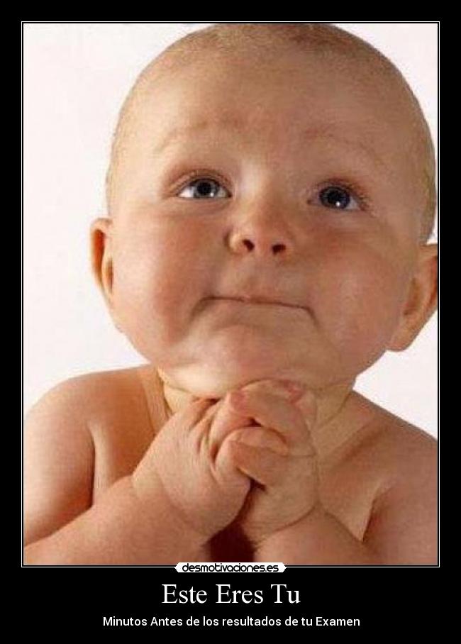 Este Eres Tu - Minutos Antes de los resultados de tu Examen