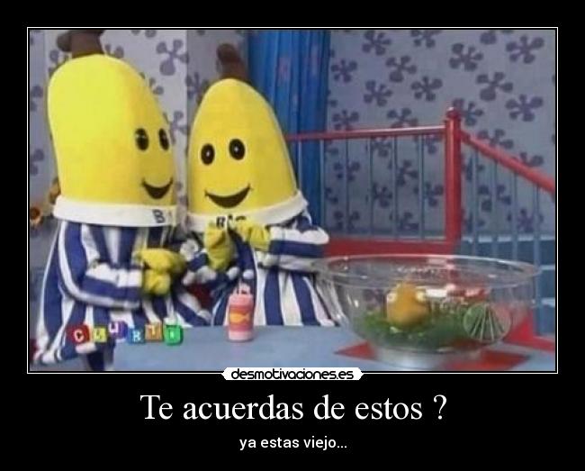Te acuerdas de estos ? -