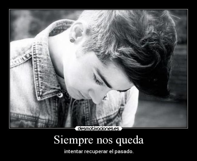 carteles recuperar pasado desmotivaciones