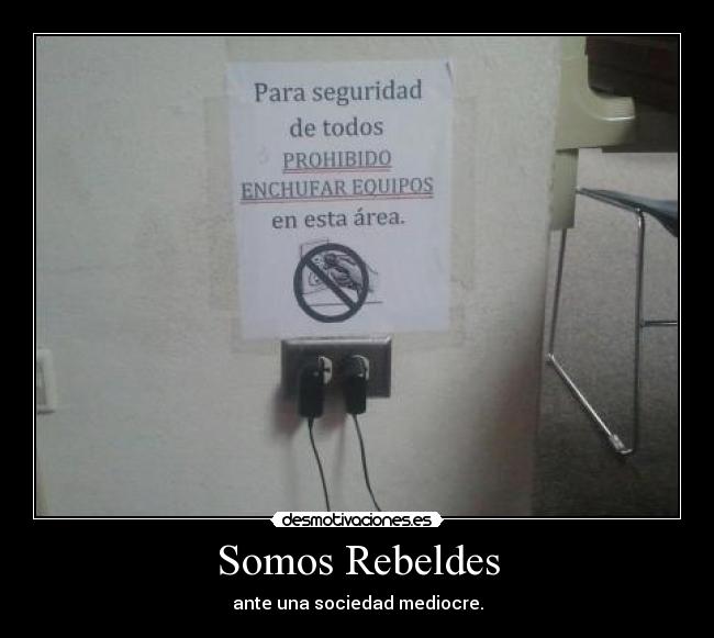 Somos Rebeldes - ante una sociedad mediocre.