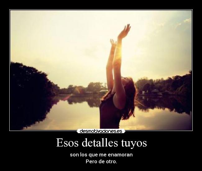 Esos detalles tuyos - 