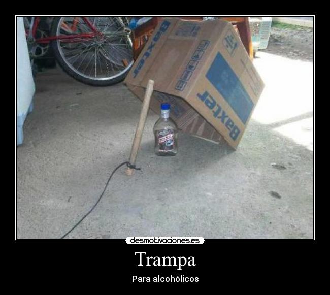Trampa - Para alcohólicos
