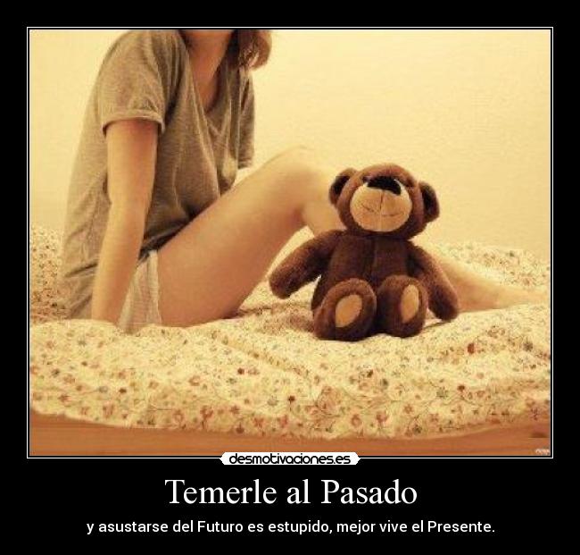 Temerle al Pasado -