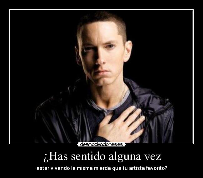 ¿Has sentido alguna vez -