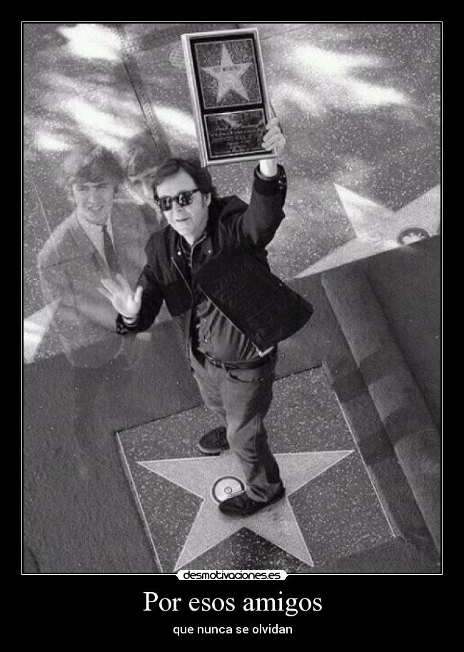 Por esos amigos -