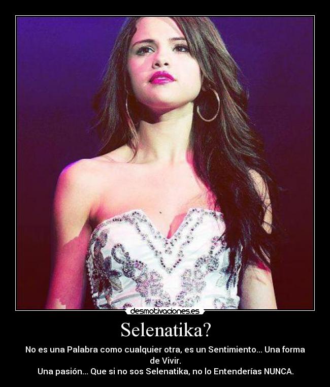 Selenatika? - No es una Palabra como cualquier otra, es un Sentimiento... Una forma de Vivir.
Una pasión... Que si no sos Selenatika, no lo Entenderías NUNCA.