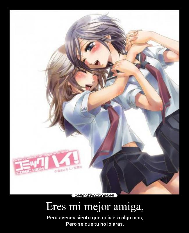 Eres mi mejor amiga, -