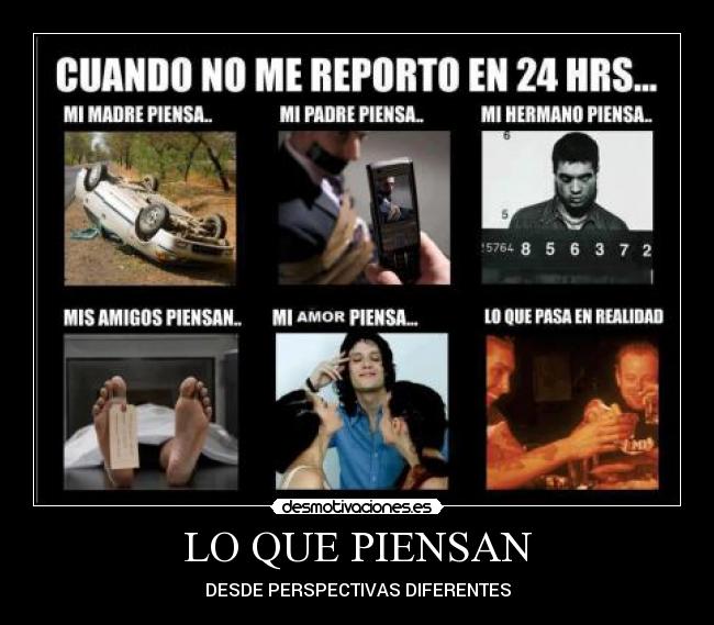 LO QUE PIENSAN - DESDE PERSPECTIVAS DIFERENTES