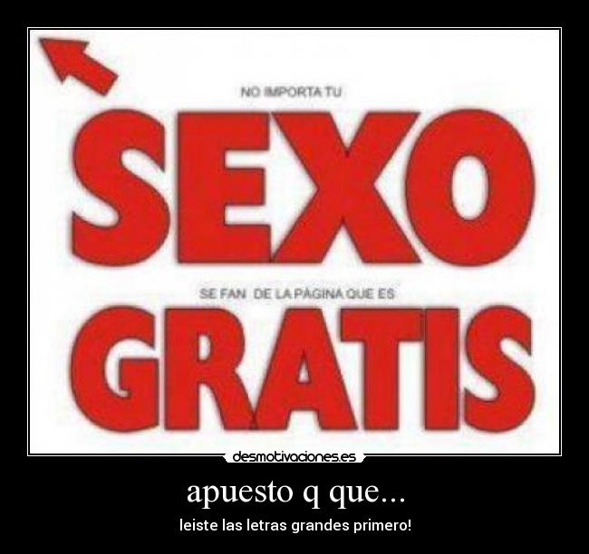 apuesto q que... - leiste las letras grandes primero!