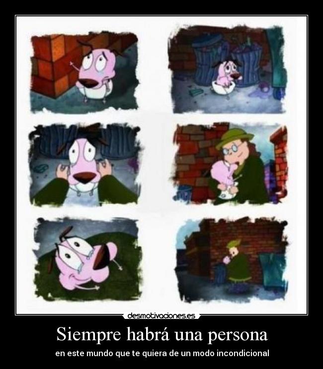 carteles siempre habra una persona este mundo que quiera modo incondicional desmotivaciones