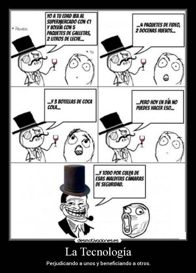La Tecnología - Perjudicando a unos y beneficiando a otros.