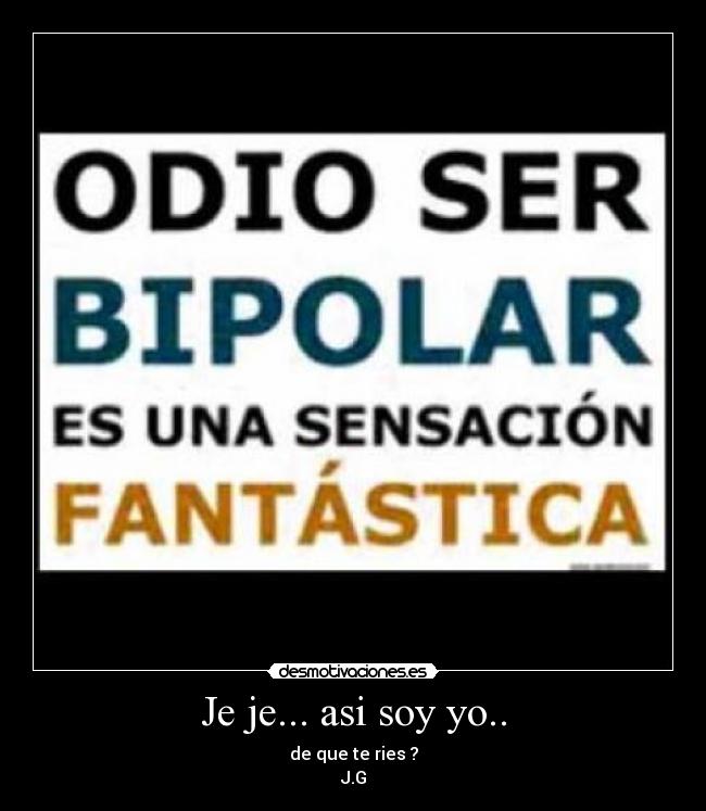 Je je... asi soy yo.. - de que te ries ?
J.G