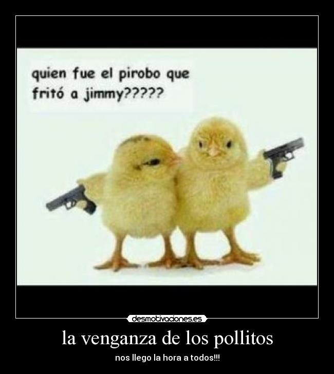 la venganza de los pollitos -