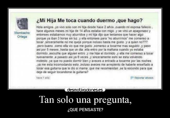 Tan solo una pregunta, - 