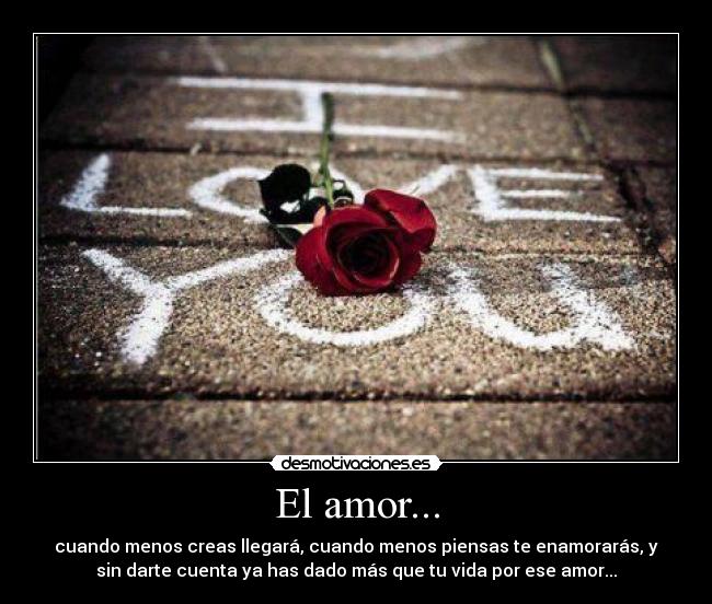 El amor... -