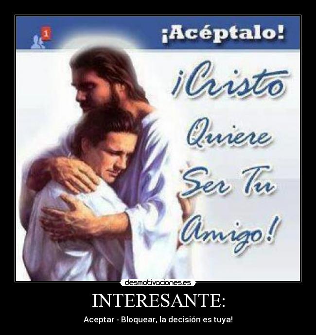 INTERESANTE: - Aceptar - Bloquear, la decisión es tuya!